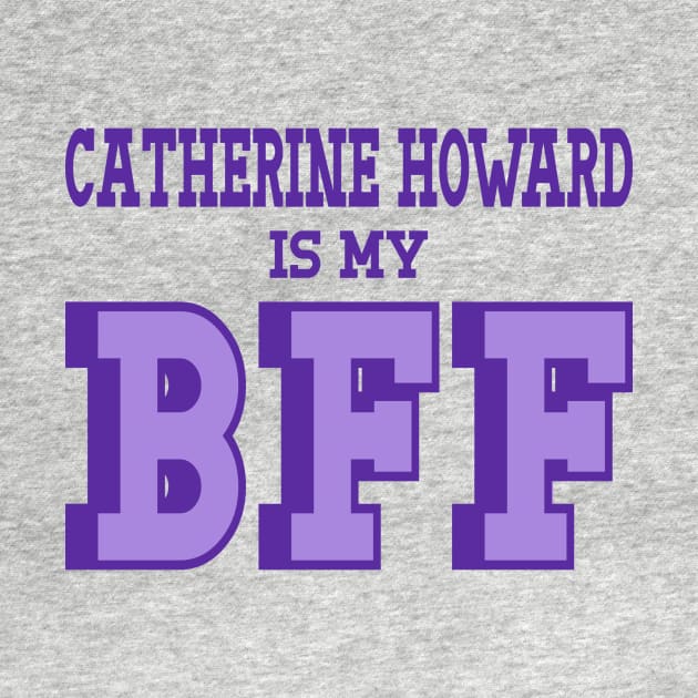 Catherine Howard is my BFF - British Women's History by Yesteeyear